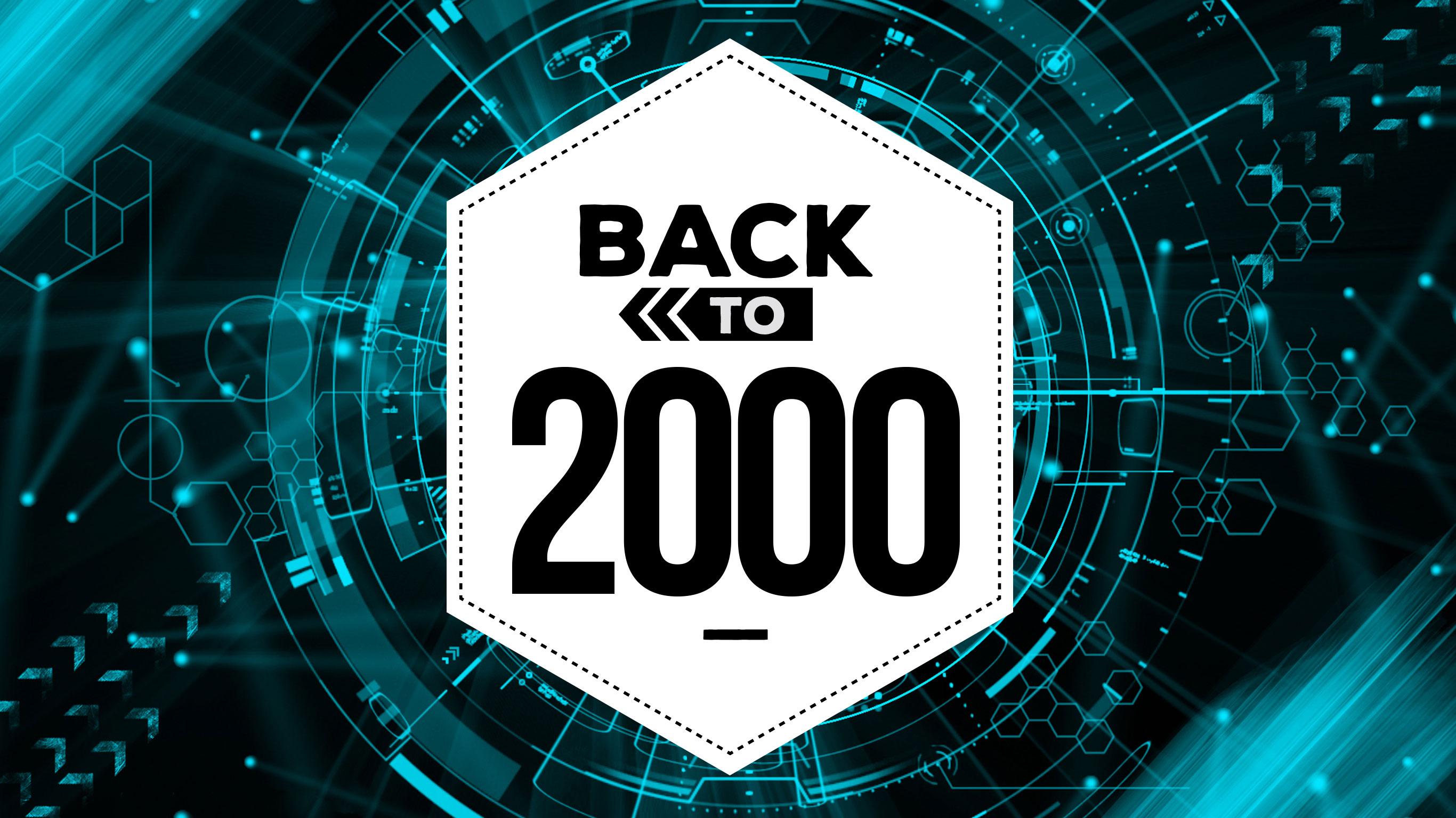 BACK TO 2000