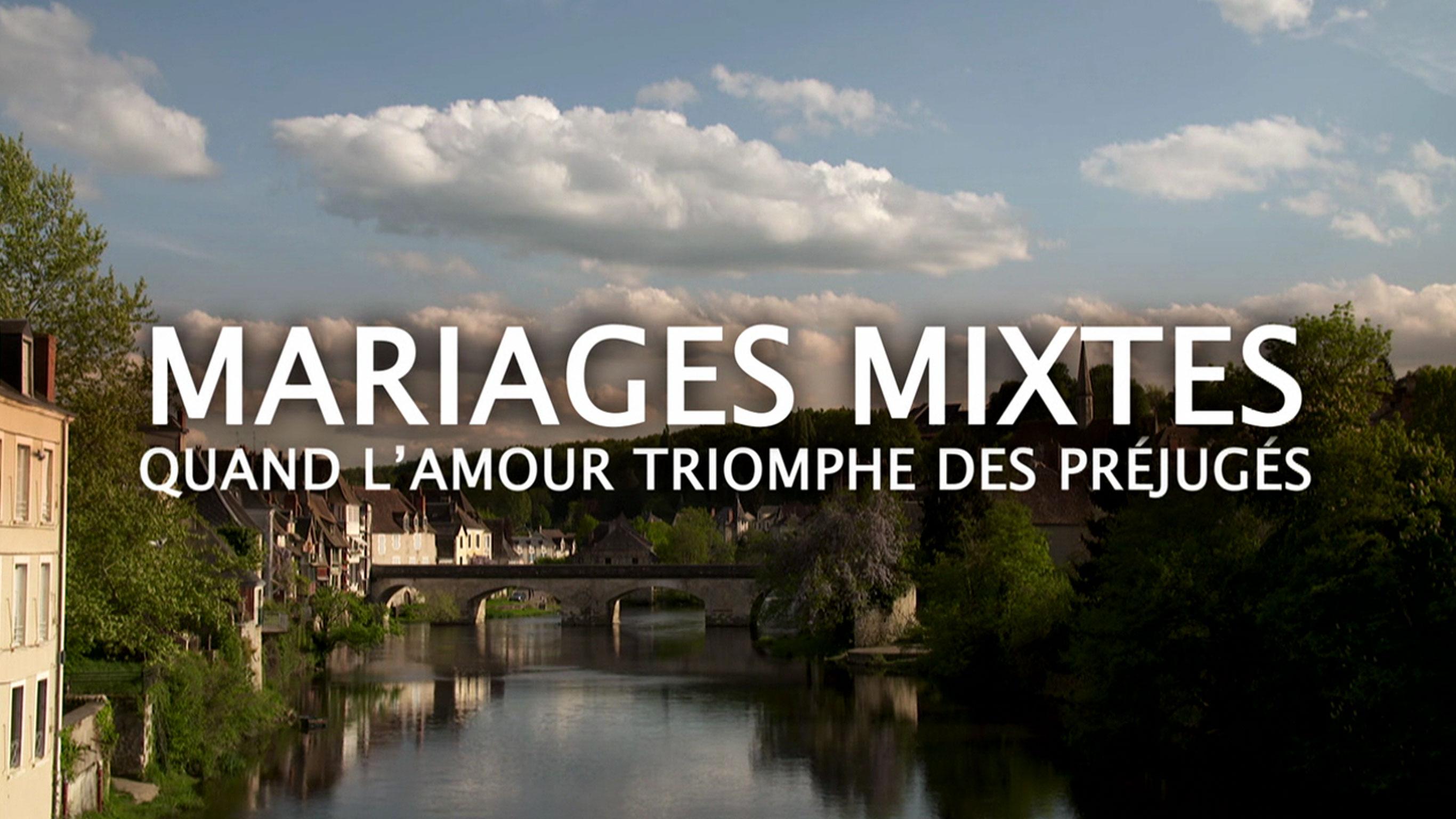 Mariages mixtes : quand l'amour triomphe...