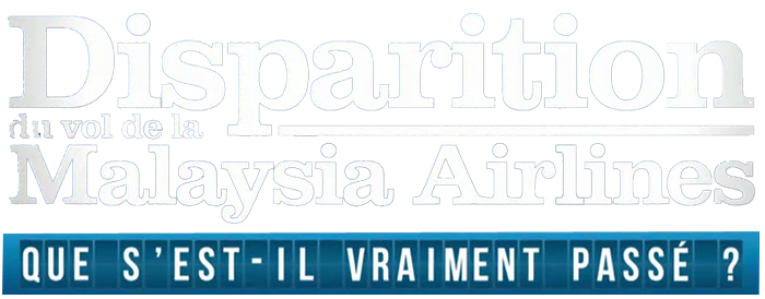 Vol MH 370 : que s'est-il vraiment passé ?