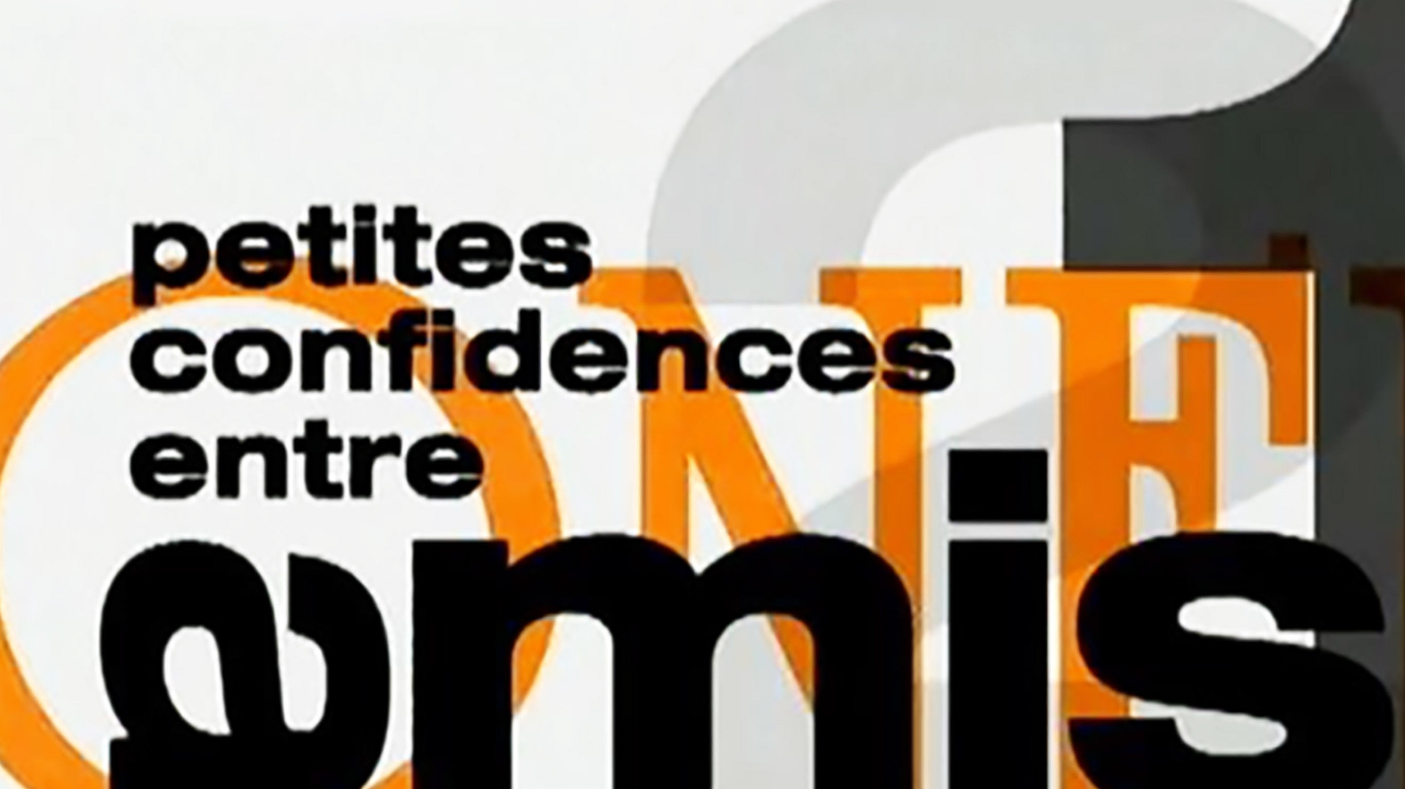 Petites confidences entre amis