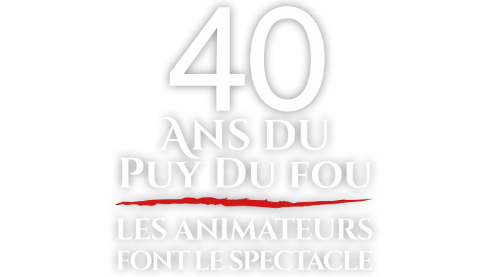 40 ans du Puy du Fou